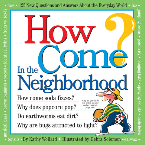 How Come? In the Neighborhood
