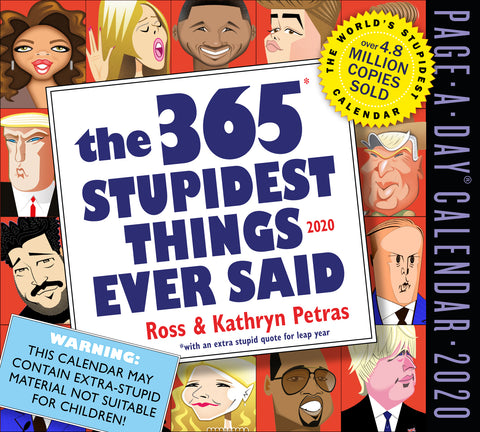 365 Stupidest Things Ever Said Page-A-Day Calendar 2020