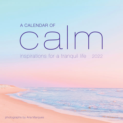 A Calendar of Calm Wall Calendar 2022