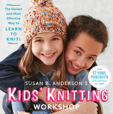 Susan B. Anderson's Kids’ Knitting Workshop