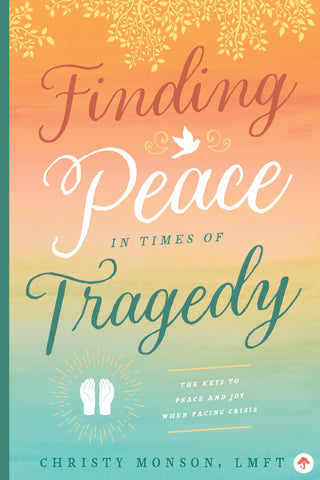 Finding Peace in Times of Tragedy