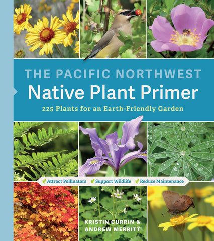 The Pacific Northwest Native Plant Primer