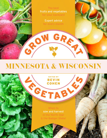 Grow Great Vegetables Minnesota and Wisconsin