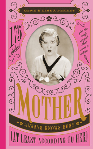 Mother Always Knows Best (At Least According to Her)